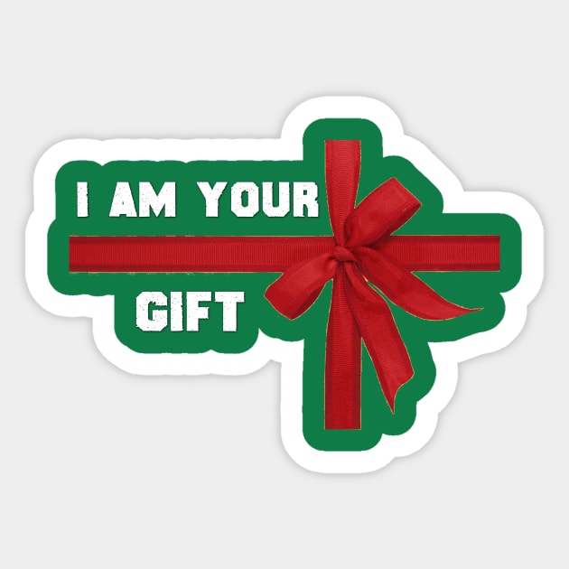 I am your Gift Tshirt - Funny Romantic Christmas Gift Sticker by MADesigns